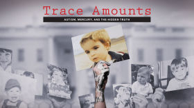 Trace Amounts (2014 Documentary) by Vaccine Documentaries