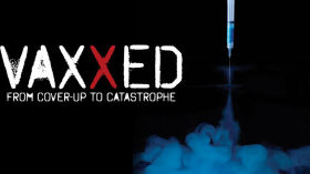 Vaxxed: From Cover-Up to Catastrophe (2016 Documentary) by Vaccine Documentaries