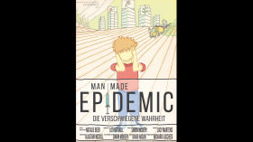Man Made Epidemic (2016) - Die verschwiegene Wahrheit - German Version by Vaccine Documentaries