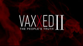 Vaxxed II: The People's Truth (2019 Documentary) by Vaccine Documentaries
